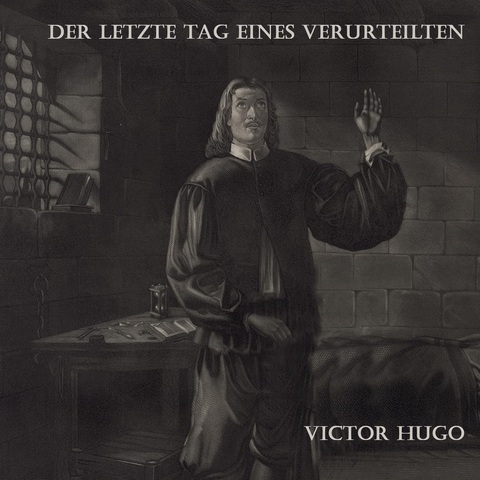 Der letzte Tag eines Verurteilten - Victor Hugo