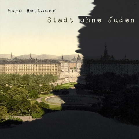 Die Stadt ohne Juden - Hugo Bettauer, Monty Arnold
