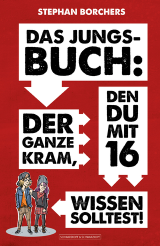 DAS JUNGS-BUCH 16: Der ganze Kram, den du mit 16 wissen solltest!