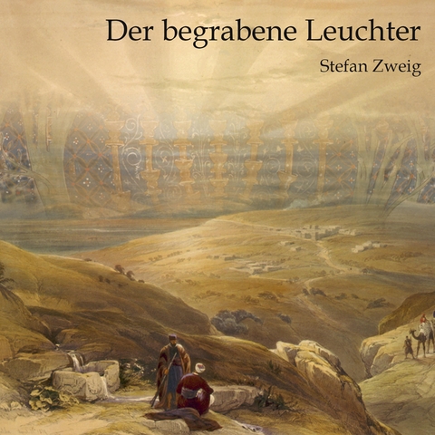 Der begrabene Leuchter - Stefan Zweig