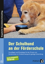 Der Schulhund an der F&ouml;rderschule - Holger Sch&auml;fer, Karin Sch&ouml;nhofen