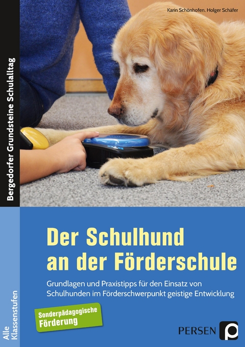 Der Schulhund an der F&ouml;rderschule - Holger Sch&auml;fer, Karin Sch&ouml;nhofen