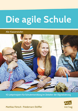 Die agile Schule - Matthias F&ouml;rtsch, Friedemann St&ouml;ffler