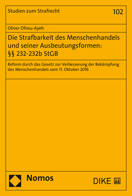 Die Strafbarkeit des Menschenhandels und seiner Ausbeutungsformen: §§ 232-232b StGB