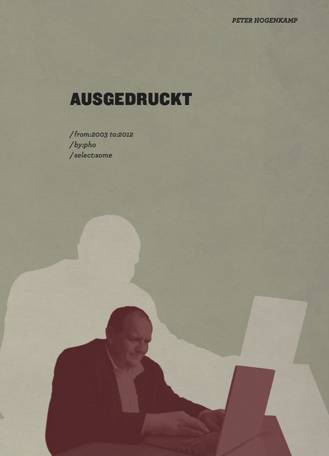 Ausgedruckt - Peter Hogenkamp