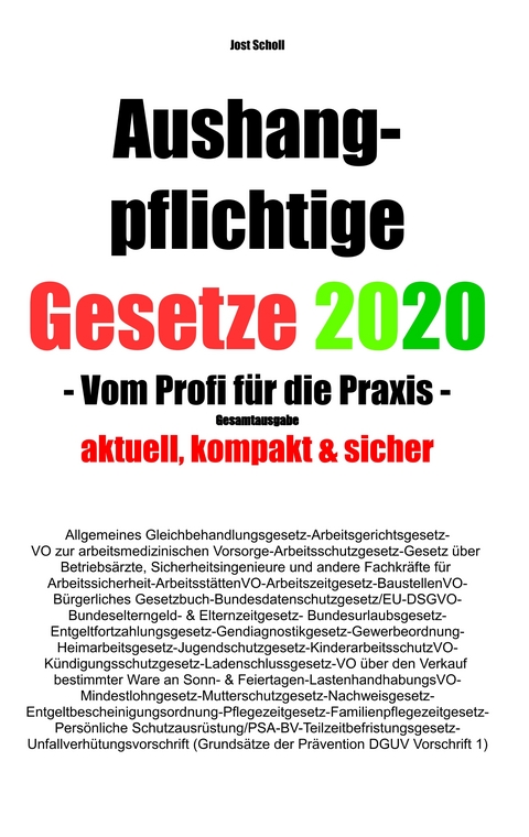 Aushangpflichtige Gesetze 2020 Gesamtausgabe - Jost Scholl