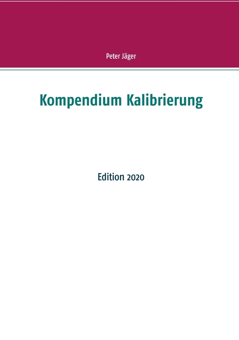 Kompendium Kalibrierung - Peter J&auml;ger