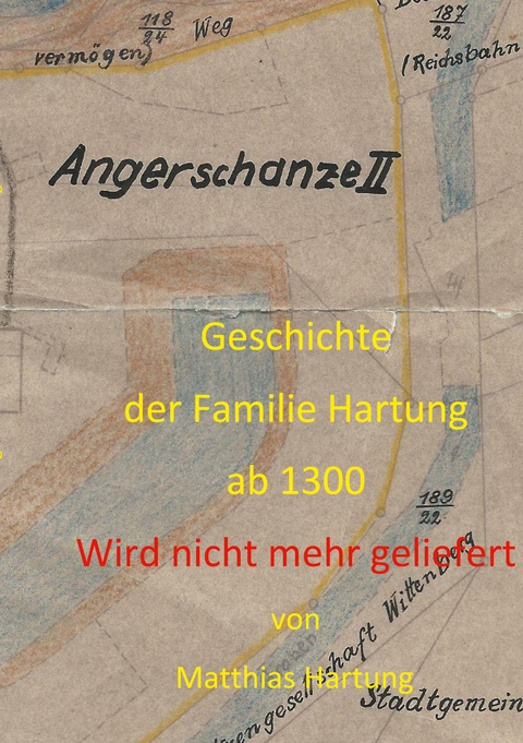 Geschichte der Familie Hartung ab 1300 - Matthias Hartung