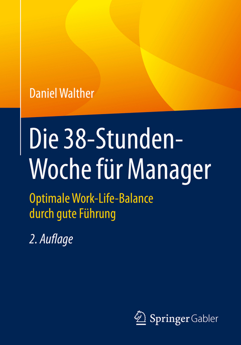 Die 38-Stunden-Woche f&uuml;r Manager - Daniel Walther