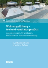 Wohnungslüftung - frei und ventilatorgestützt - Ehrenfried Heinz, Dirk Borrmann, Thomas Hartmann