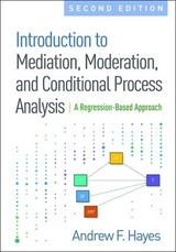 Introduction to Mediation, Moderation, and Conditional Process Analysis - Hayes, Andrew F.