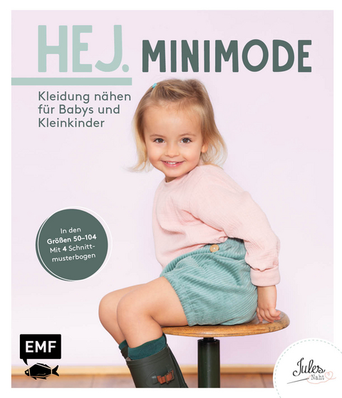 Hej. Minimode &ndash; Kleidung n&auml;hen f&uuml;r Babys und Kleinkinder -  JULESNaht
