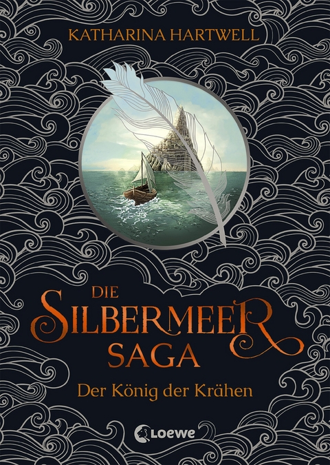 Die Silbermeer-Saga - Der K&ouml;nig der Kr&auml;hen - Katharina Hartwell