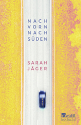 Nach vorn, nach S&uuml;den - Sarah J&auml;ger