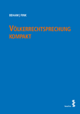 V&ouml;lkerrechtsprechung kompakt - Markus Beham, Melanie Fink
