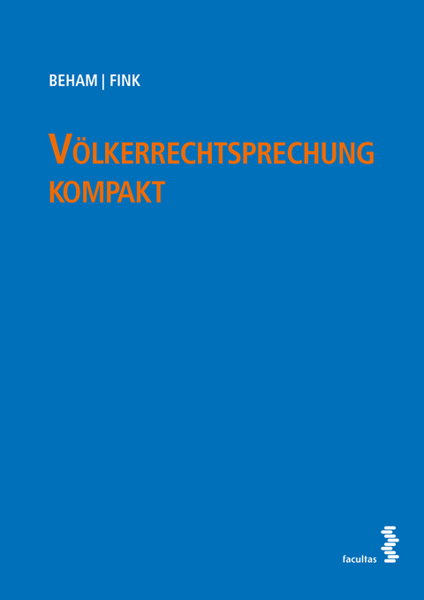 V&ouml;lkerrechtsprechung kompakt - Markus Beham, Melanie Fink