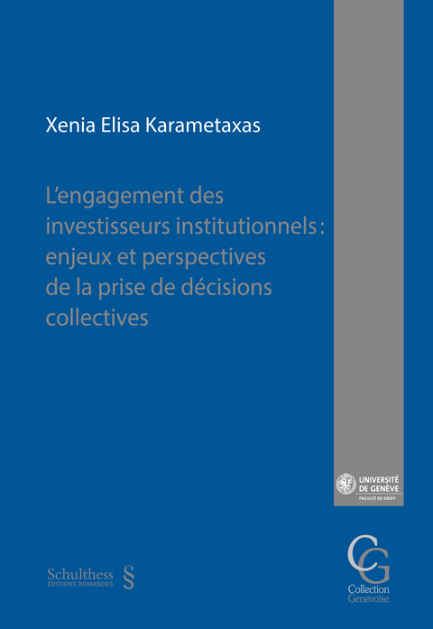 L'engagement des investisseurs institutionnels : enjeux et perspectives de la prise de d&eacute;cisions collectives - Xenia Elisa Karametaxas