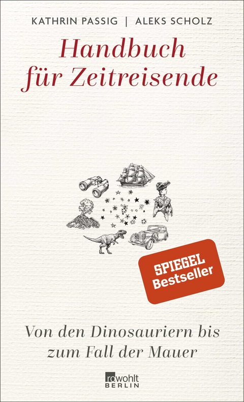 Handbuch f&uuml;r Zeitreisende - Kathrin Passig, Aleks Scholz