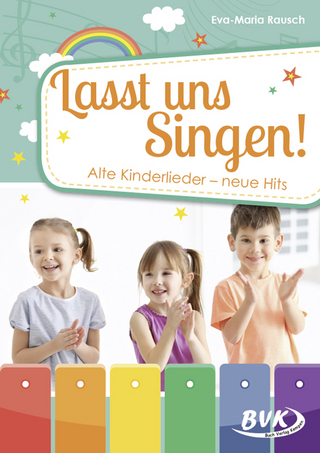 Lasst uns singen! Alte Kinderlieder – neue Hits