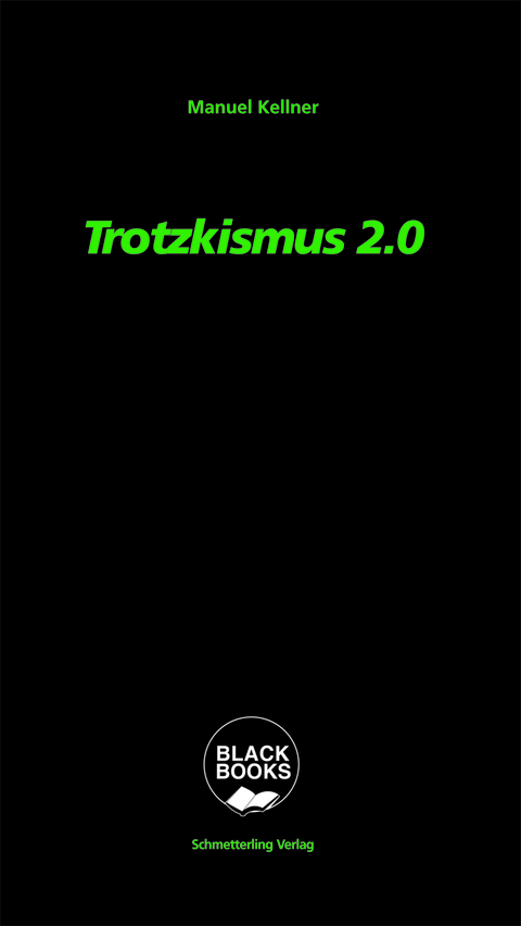 Trotzkismus 2.0 von Manuel Kellner ISBN 9783896571786 Sachbuch