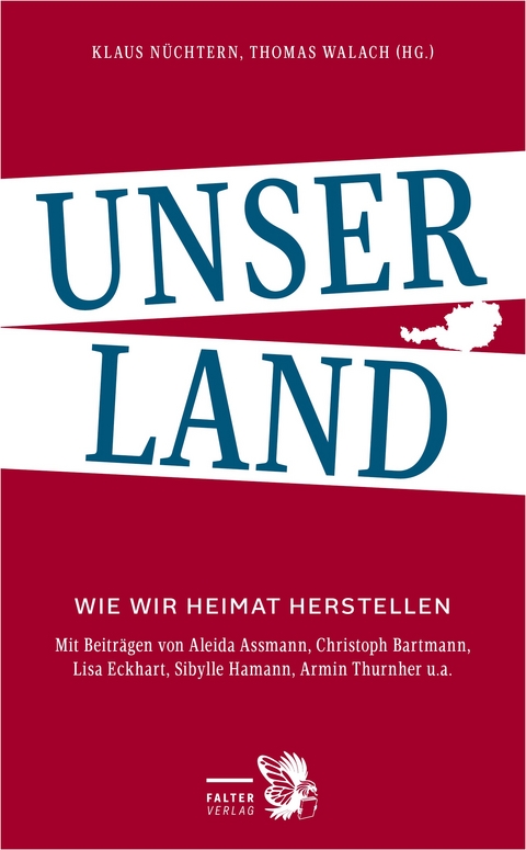 Unser Land - Christoph Bartmann, Matthias Dusini, Rainer Gross, Sibylle Hamann, Sebastian Hofer, Renata Schmidtkunz, Armin Thurnher