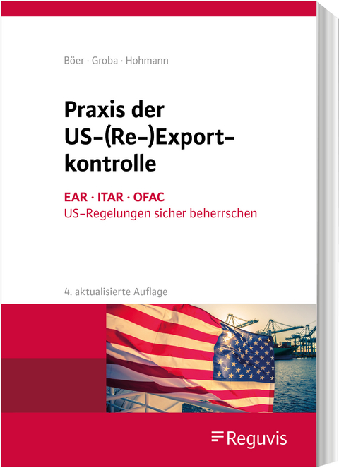 Praxis der US-(Re-)Exportkontrolle - Harald Hohmann, Ulrike Jasper