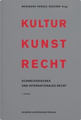 Kultur Kunst Recht - Anne Laure Bandle, Yaniv Benhamou, Markus Bucheli, Alessandro Chechi, Jacques de Werra, Morgane Desboeufs, Philipp Fischer, Yves Fischer, Bernhard Furrer, Pascal Grolimund, Michael Isler, Andrea Lohri, Antoinette Maget Dominic&eacute;, Jean-Fr&eacute;d&eacute;ric Maraia, Dieter Meier, Nicolas Mosimann, Olivier Mosimann, Peter Mosimann, Markus M&uuml;ller-Chen, Xavier Oberson, Marie Pfammatter-Boillat, Andrea F.G. Rasch&egrave;r, Marc-Andr&eacute; Renold, Eva Scheifele, Magda Streuli-Youssef, Kai-Peter Uhlig, Felix Uhlmann, Ulrike Voss, Poto Wegener, Martin Wilhelm, Christoph Winzeler, David Zollinger
