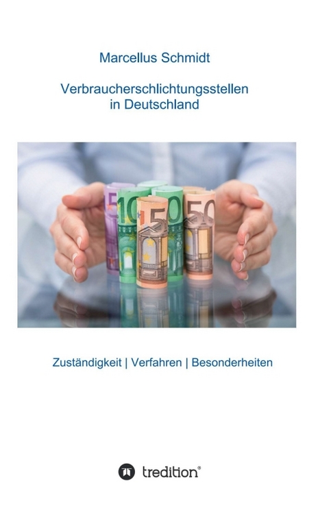 Verbraucherschlichtungsstellen in Deutschland - Marcellus Schmidt