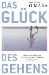 Das Gl&uuml;ck des Gehens - Shane O'Mara