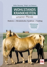 Wohlstandskrankheiten unserer Pferde - Bussang, Heike; van Damsen, Birgit