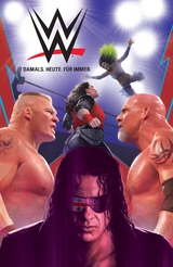 WWE Comics: Damals. Heute. F&uuml;r Immer. - Dennis Hopeless, Box Brown, Tini Howard, Ed McGuinness, Rob Guillory, Dan Mora, Andy Belanger, Jorge Corona, Daniel Bayliss,  und weitere Autoren