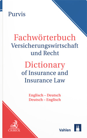 Fachwörterbuch Versicherungswirtschaft und Recht = Dictionary of Insurance and Insurance Law