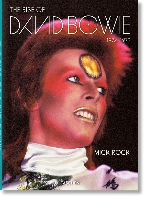 Mick Rock. The Rise of David Bowie, 1972&ndash;1973 - Barney Hoskyns, Michael Bracewell