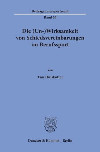 Die (Un-)Wirksamkeit von Schiedsvereinbarungen im Berufssport.