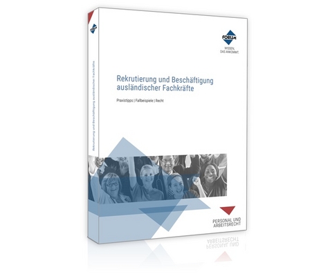 Rekrutierung und Besch&auml;ftigung ausl&auml;ndischer Fachkr&auml;fte