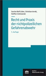 Recht und Praxis der nichtpolizeilichen Gefahrenabwehr - Sascha Rolf L&uuml;der, Christian Arndt, Steffen Schimanski