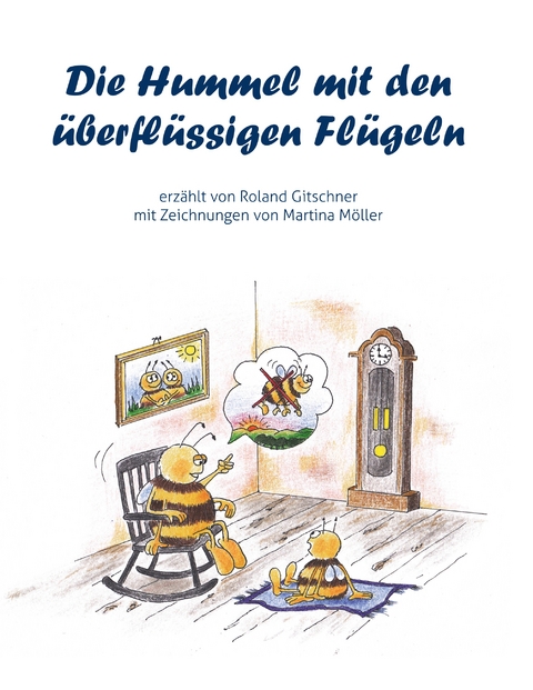 Die Hummel mit den &uuml;berfl&uuml;ssigen Fl&uuml;geln - Roland Gitschner
