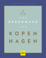 Der Geschmack von Kopenhagen - Sarah Schocke, Alexander D&ouml;lle