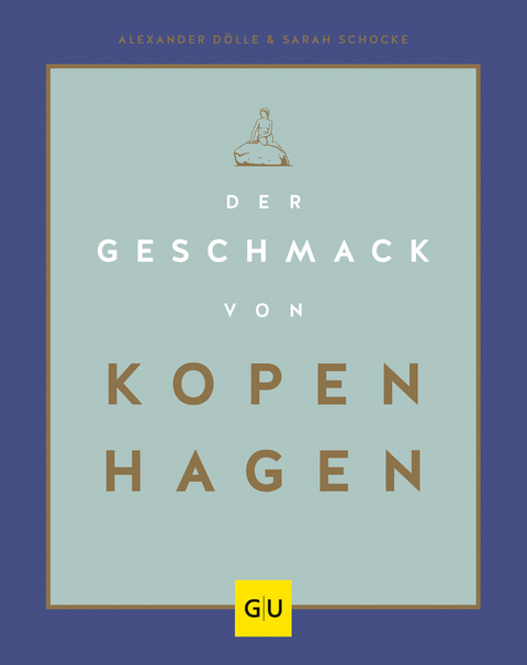 Der Geschmack von Kopenhagen - Sarah Schocke, Alexander D&ouml;lle