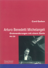 Arturo Bendedetti Michelangelie Gratwanderungen mit einem Genie - Cord Garben