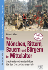 Von M&ouml;nchen, Rittern, Bauern und B&uuml;rgern im Mittelalter - Hubert Albus