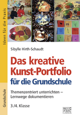 Das kreative Kunst-Portfolio f&uuml;r die Grundschule &ndash; 3./4. Klasse - Sibylle Hirth-Schaudt
