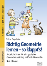 Richtig Geometrie lernen &ndash; so klappt&acute;s! 3./4. Klasse - Silvia Regelein