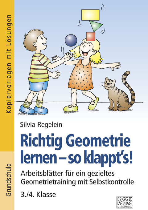 Richtig Geometrie lernen &ndash; so klappt&acute;s! 3./4. Klasse - Silvia Regelein