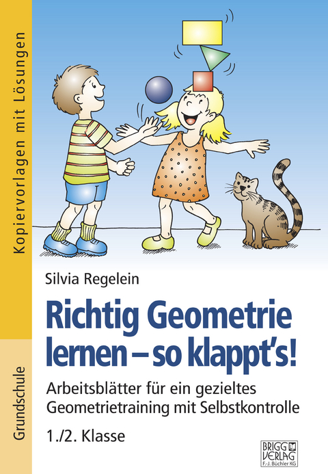 Richtig Geometrie lernen &ndash; so klappt&acute;s! 1./2. Klasse - Silvia Regelein