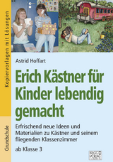 Erich K&auml;stner f&uuml;r Kinder lebendig gemacht - Astrid Hoffart