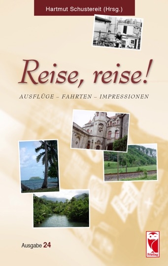 Reise, reise! Ausfl&uuml;ge - Fahrten - Impressionen. Ausgabe 24 - 