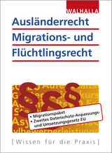 Ausl&auml;nderrecht, Migrations- und Fl&uuml;chtlingsrecht -  Walhalla Fachredaktion