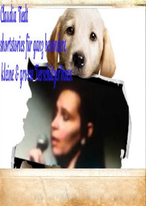 Kurzgeschichten f&uuml;r kleine und grosse Tiersch&uuml;tzer - Claudia Tiedt