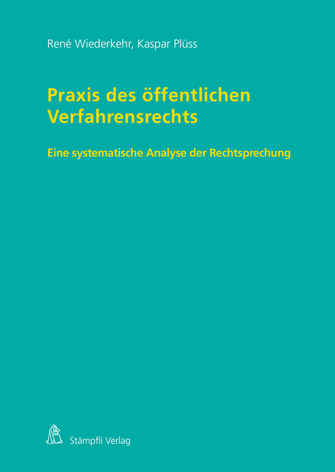 Praxis des &ouml;ffentlichen Verfahrensrechts - Ren&eacute; Wiederkehr, Kaspar Pl&uuml;ss